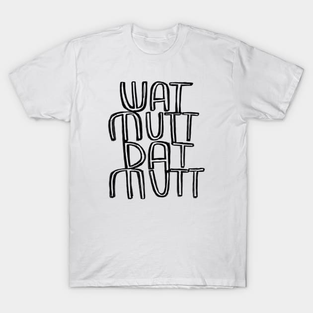 Wat mutt dat mutt, Spruch T-Shirt by badlydrawnbabe